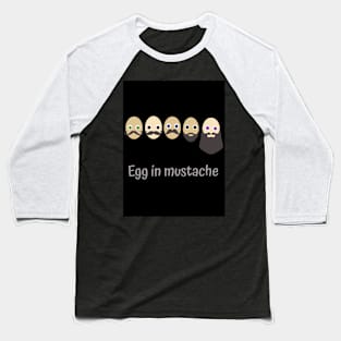 Egg in mustache Baseball T-Shirt